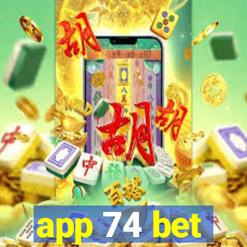 app 74 bet
